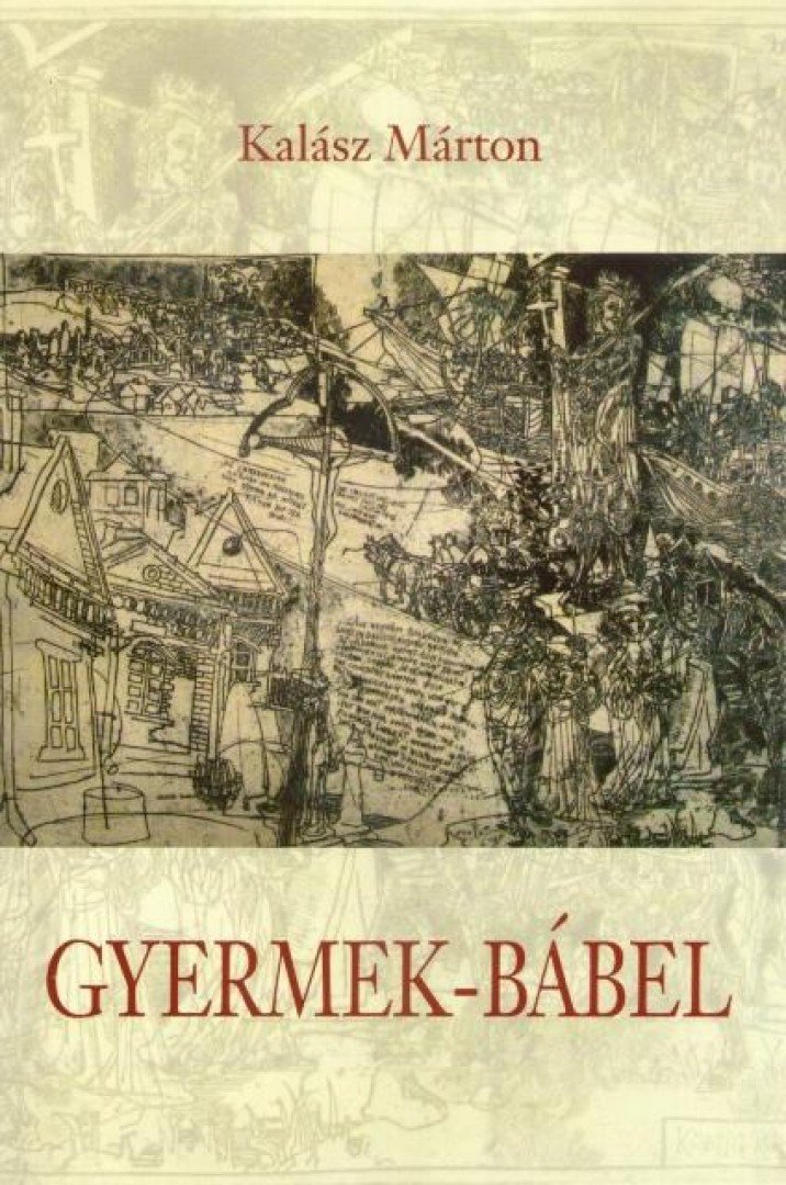 KALÁSZ MÁRTON - Gyermek-Bábel [antikvár]
