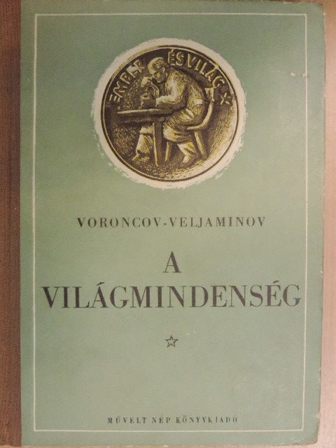 Voroncov-Veljaminov - A világmindenség [antikvár]