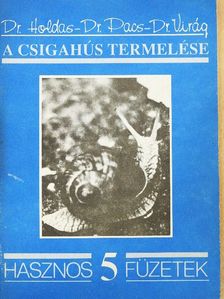 Dr. Holdas Sándor - A csigahús termelése [antikvár]