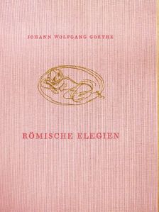 Johann Wolfgang Goethe - Römische Elegien [antikvár]