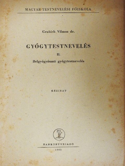 Dr. Grubich Vilmos - Gyógytestnevelés II. [antikvár]