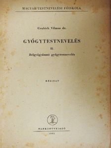 Dr. Grubich Vilmos - Gyógytestnevelés II. [antikvár]
