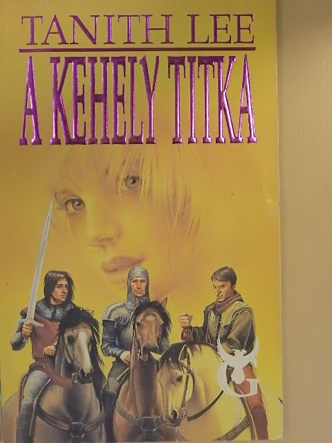 Tanith Lee - A kehely titka [antikvár]