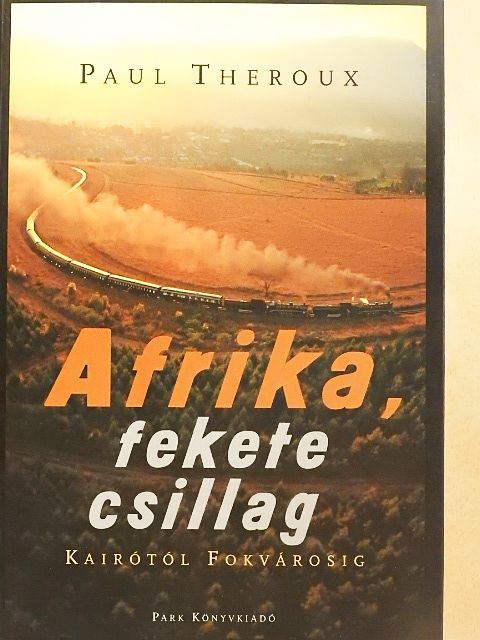Paul Theroux - Afrika, fekete csillag [antikvár]