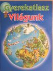 Gyerekatlasz - Világunk [antikvár]