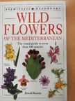 David Burnie - Wild Flowers of the Mediterranean [antikvár]