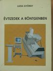 Luzsa György - Évtizedek a röntgenben [antikvár]
