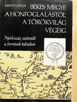 Kristó Gyula - Békés megye a honfoglalástól a törökvilág végéig [antikvár]