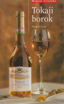 Haraszti Gyula - Tokaji borok [antikvár]