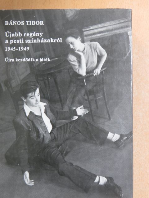 Bános Tibor - Újabb regény a pesti színházakról 1945-1949 [antikvár]