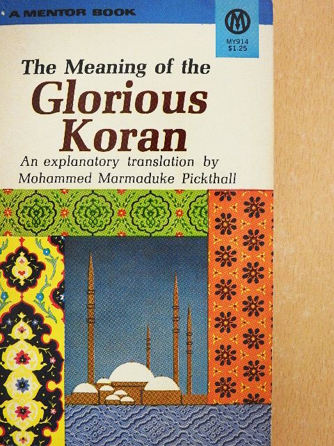 The Meaning of the Glorious Koran [antikvár]