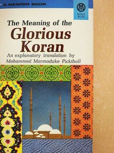 The Meaning of the Glorious Koran [antikvár]