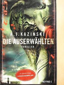 A. J. Kazinski - Die Auserwählten [antikvár]