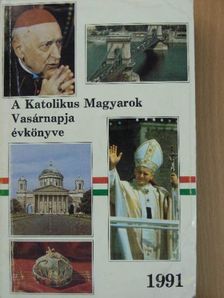 Bujdosó Bálint - A Katolikus Magyarok Vasárnapjának évkönyve 1991 [antikvár]