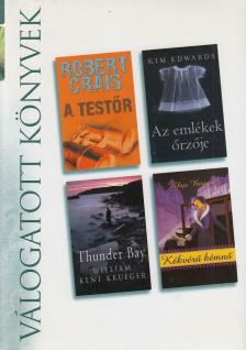 Crais, Robert, Edwards, Kim, Krueger, William Kent, Bowen, Rhys - A testőr / Az emlékek őrzője / Thunder Bay / Kékvérű kémnő [antikvár]
