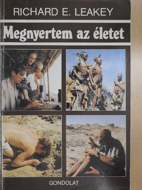 Richard E. Leakey - Megnyertem az életet [antikvár]