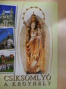 Csíksomlyó, a kegyhely [antikvár]