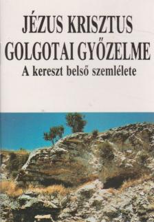 VOHMANN PÉTER - Jézus Krisztus golgotai győzelme [antikvár]