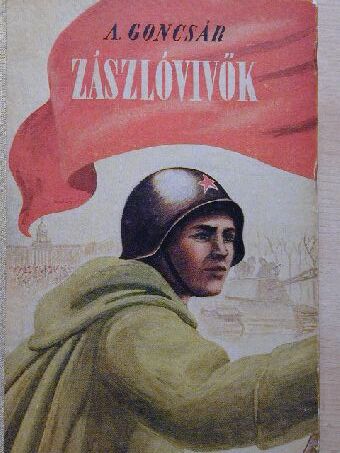 Alekszandr Goncsár - Zászlóvivők [antikvár]