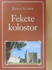 Kuncz Aladár - Fekete kolostor [antikvár]