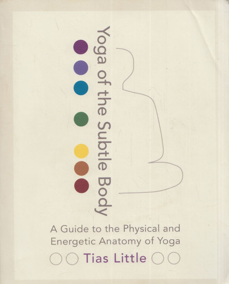 Tias Little - Yoga of the Subtle Body [antikvár]