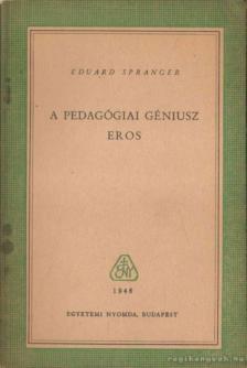 Spranger, Eduard - A pedagógiai géniusz - Eros [antikvár]