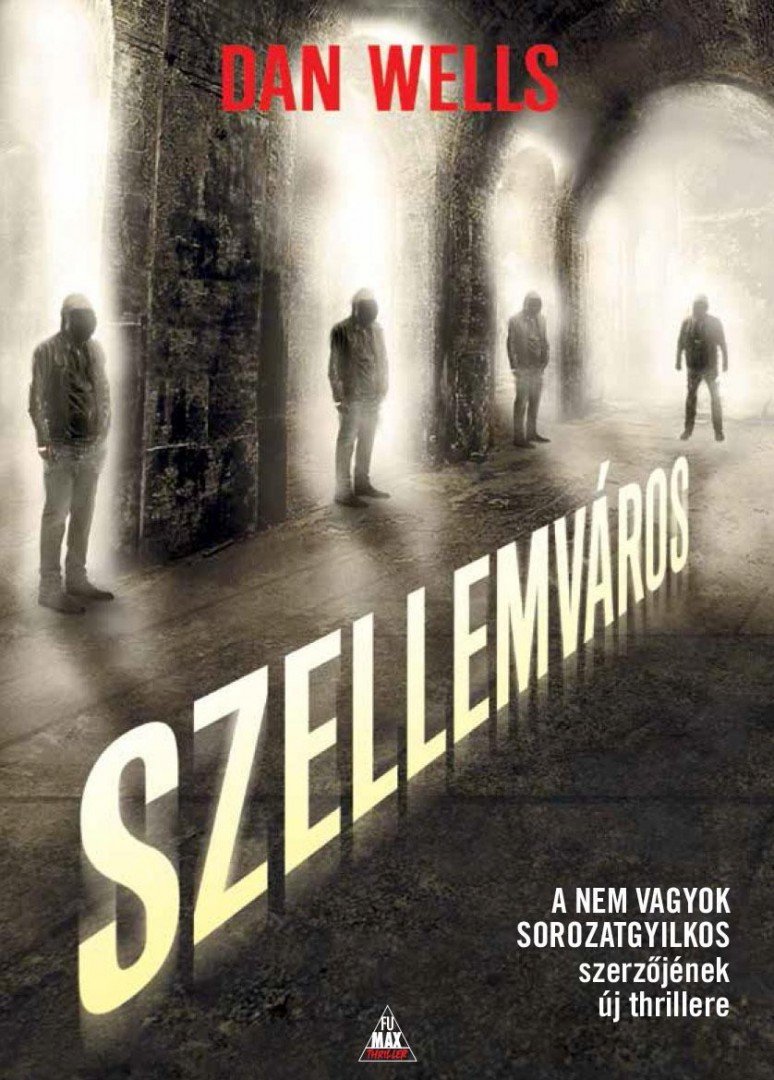 Dan Wells - Szellemváros [antikvár]