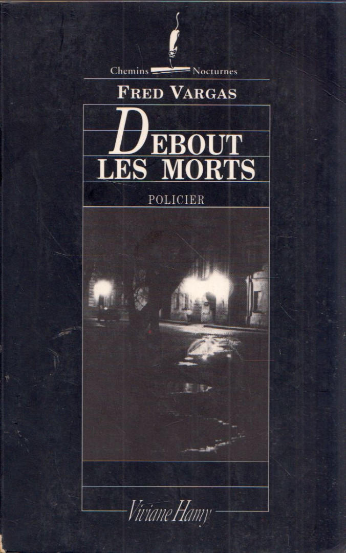 Fred VARGAS - Debout les morts [antikvár]