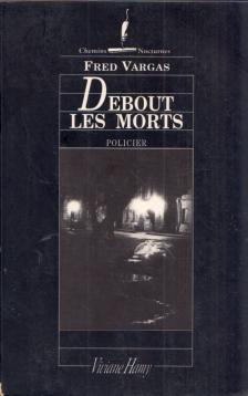 Fred VARGAS - Debout les morts [antikvár]