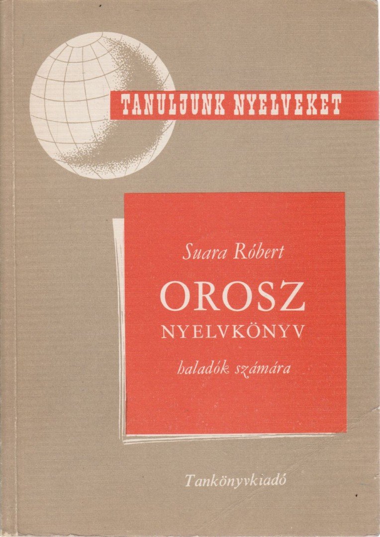SUARA RÓBERT - Orosz nyelvkönyv haladók számára [antikvár]