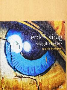 Erdős Virág - Világító testek [antikvár]