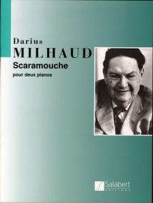 MILHAUD, DARIUS - SCARAMOUCHE POUR DEUX PIANOS