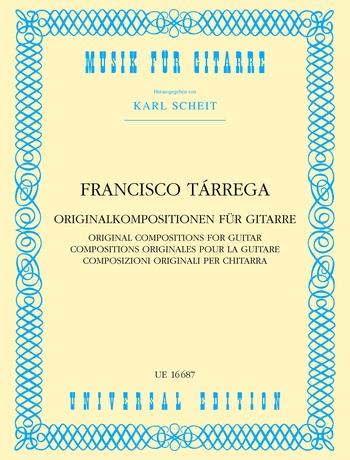 TÁRREGA, FRANCISCO - ORIGINALKOMPOSITIONEN FÜR GITARRE HERAUSGEGEBEN VON KARL SCHEIT