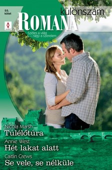 Nicola Marsh, Annie West, Caitlin Crews - Romana különszám 55. kötet (Túlélőtúra; Hét lakat alatt; Se vele, se nélküle) [eKönyv: epub, mobi]