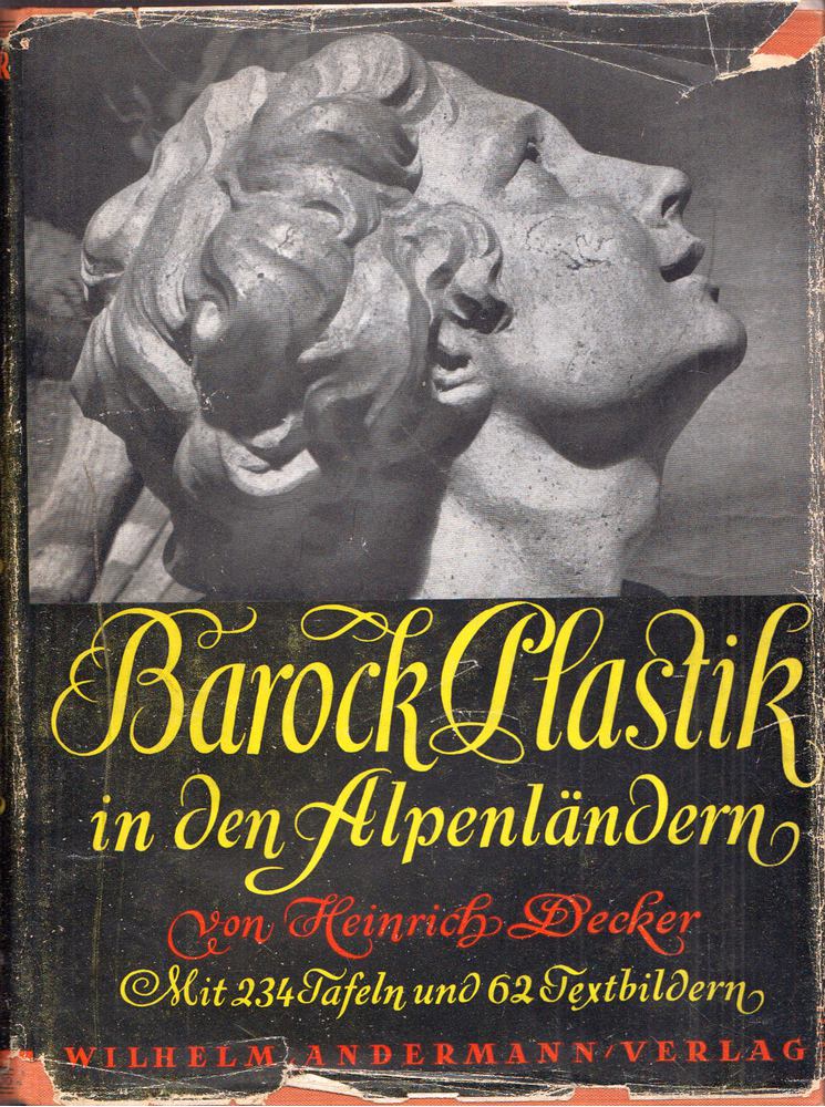 Heinrich Decker - Barock-Plastik in den Alpenlandern [antikvár]
