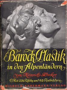 Heinrich Decker - Barock-Plastik in den Alpenlandern [antikvár]
