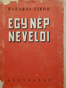 Barabás Tibor - Egy nép nevelői [antikvár]