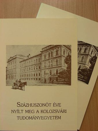 Gazda István - Százhuszonöt éve nyílt meg a Kolozsvári Tudományegyetem I-II. [antikvár]