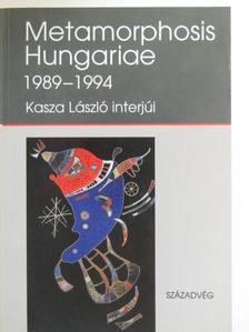 Kasza László - Metamorphosis Hungariae 1989-1994 [antikvár]