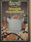 Huba Zsuzsa - Süssünk olajsütőben! [antikvár]