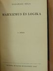 Fogarasi Béla - Marxizmus és logika I. [antikvár]