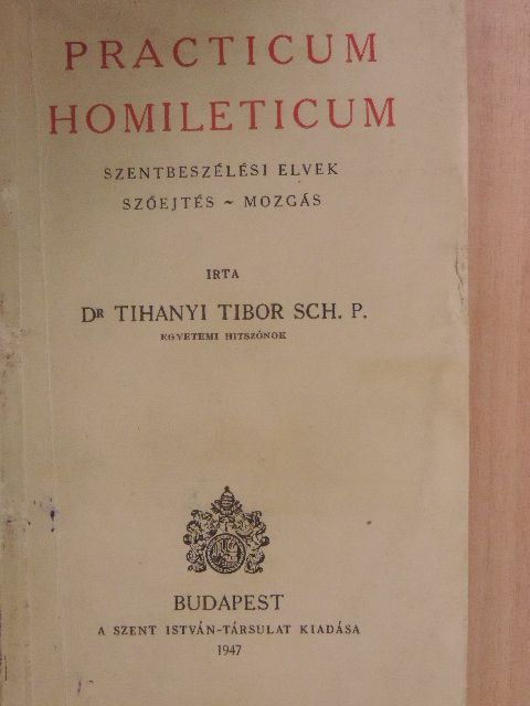 Dr. Tihanyi Tibor - Practicum Homileticum [antikvár]
