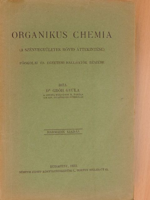Dr. Gróh Gyula - Organikus chemia [antikvár]