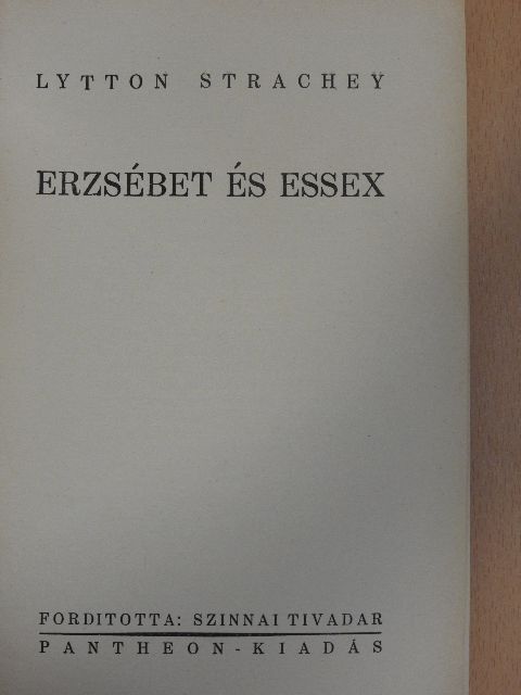 Lytton Strachey - Erzsébet és Essex [antikvár]