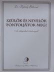 Dr. Fejérdy Gáborné - Szülők és nevelők fontoljátok meg! [antikvár]