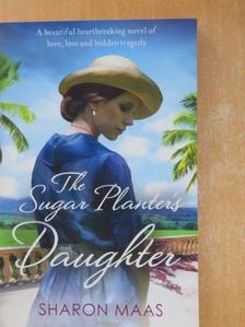 Sharon Maas - The Sugar Planter's Daughter [antikvár]