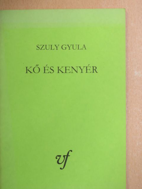 Szuly Gyula - Kő és kenyér [antikvár]