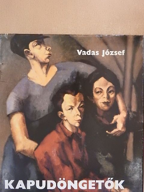 Vadas József - Kapudöngetők [antikvár]