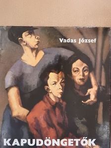 Vadas József - Kapudöngetők [antikvár]