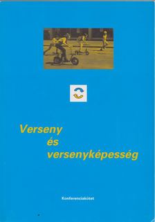 Dr. Botos Katalin, Dr. Katona Klára - Verseny- és versenyképesség [antikvár]